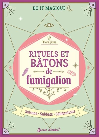 Rituels et bâtons de fumigation : saisons, sabbats, célébrations