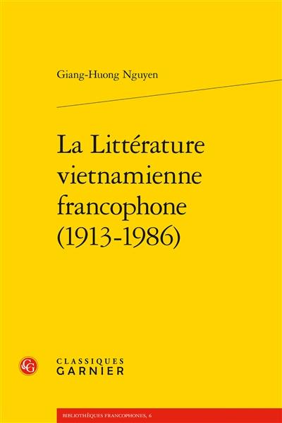 La littérature vietnamienne francophone (1913-1986)