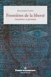 Frontières de la liberté : rencontres et portraits