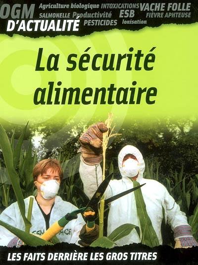 La sécurité alimentaire : les faits derrière les gros titres