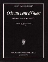 Ode au vent d'ouest. Adonaïs : et autres poèmes