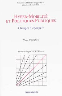 Hyper-mobilité et politiques publiques : changer d'époque ?