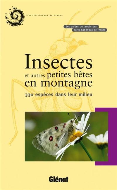 Insectes et autres petites bêtes en montagne : 330 espèces dans leur milieu