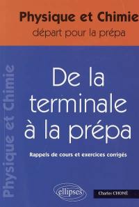 De la Terminale à la prépa : physique et chimie, Terminale S : rappels de cours et exercices corrigés