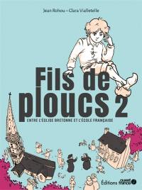 Fils de ploucs. Vol. 2. Entre l'Eglise bretonne et l'école française