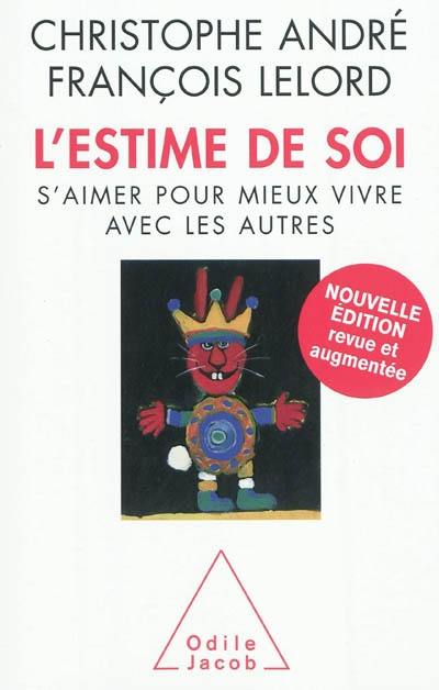 L'estime de soi : s'aimer pour mieux vivre avec les autres