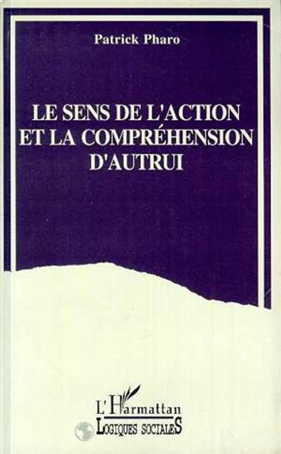 Le Sens de l'action et la compréhension d'autrui