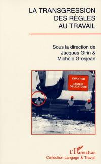 La transgression des règles au travail