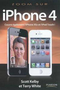 Zoom sur l'iPhone 4, iPod Touch : comment faire ce qui est important, utile et amusant avec votre iPhone