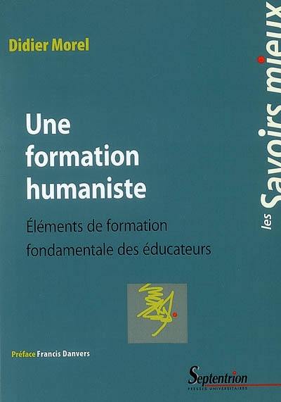 Une formation humaniste : éléments de formation fondamentale des éducateurs