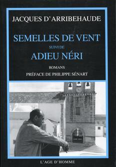 Romans. Vol. 1. Semelles de vent. Adieu Néri