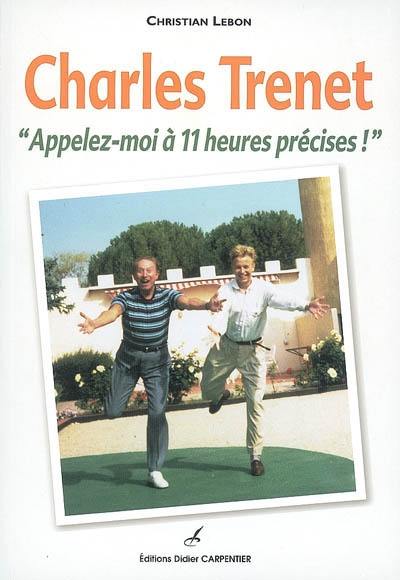 Charles Trenet : appelez-moi à 11 h précises !