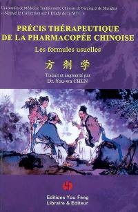 Précis thérapeutique de la pharmacopée chinoise : les formules usuelles