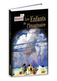 Les enfants de l'imaginaire : anges ou démons