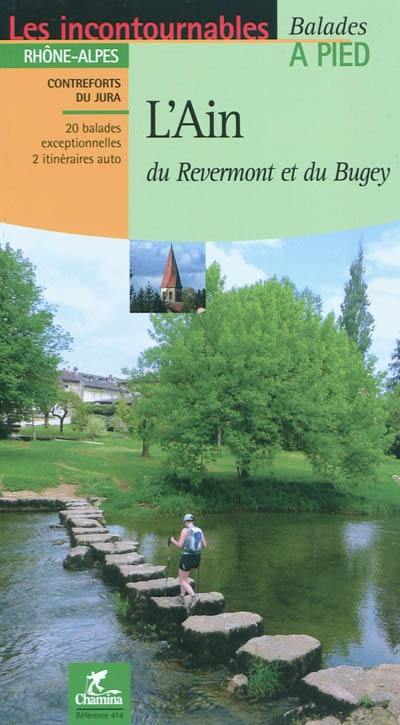 L'Ain : du Révermont et du Bugey : 20 balades exceptionnelles, 2 itinéraires auto