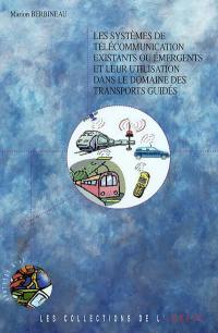 Les systèmes de télécommunication existants ou émergents et leur utilisation dans le domaine des transports guidés