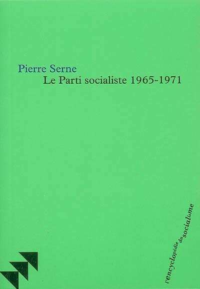 Le parti socialiste : 1965-1971