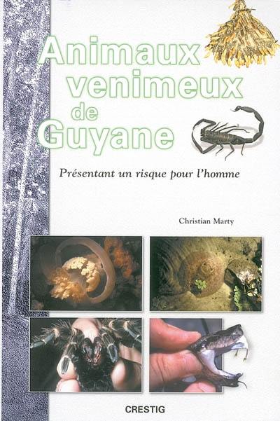 Animaux venimeux de Guyane : présentant un risque pour l'homme