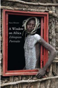 Hans Silvester A Window on Africa : Ethiopian Portraits