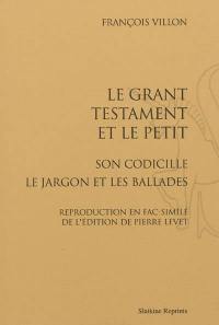 Le grant testament et le petit : son codicille. Le jargon. Les ballades