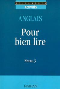 Anglais, pour bien lire : niveau 3