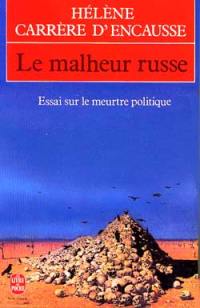 Le Malheur russe : essai sur le meurtre politique