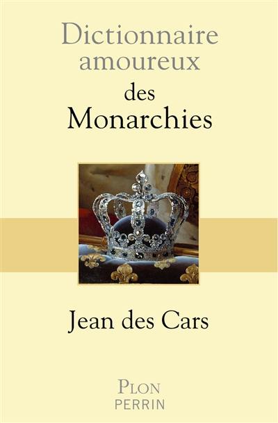 Dictionnaire amoureux des monarchies