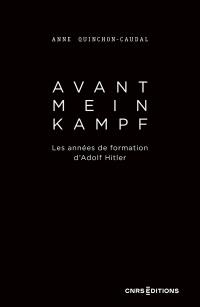 Avant Mein Kampf : les années de formation d'Adolf Hitler