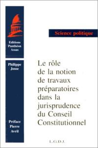 Le rôle de la notion de travaux préparatoires dans la jurisprudence du Conseil constitutionnel