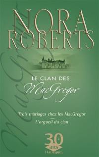 Le clan des Mac Gregor. Trois mariages chez les Mac Gregor. L'orgueil du clan