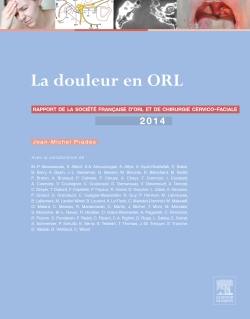 Rapport SFORL 2014. Vol. 2. La douleur en ORL