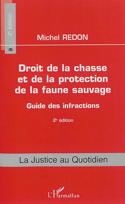 Droit de la chasse et de la protection de la faune sauvage : guide des infractions