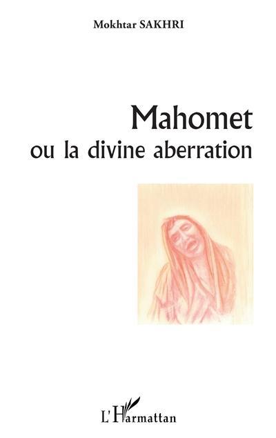 Mahomet ou La divine aberration