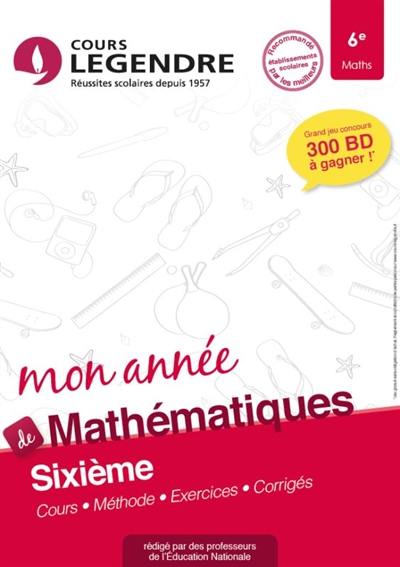 Mon année de mathématiques 6e : cours, méthode, exercices, corrigés