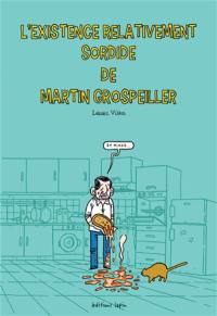 L'existence relativement sordide de Martin Grospeiller