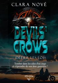 Devils' crows. Défier les lois