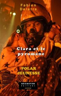 Les enfants de la famille Duron. Clara et le pyromane : polar jeunesse