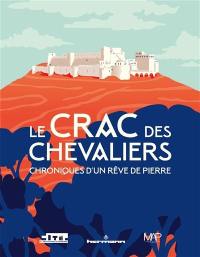 Le Crac des chevaliers : chroniques d'un rêve de pierre