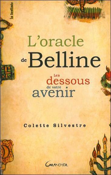 L'oracle de Belline : les dessous de votre avenir