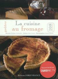 La cuisine au fromage : 108 recettes