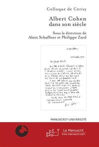 Albert Cohen dans son siècle : actes du colloque international de Cerisy-la-Salle, septembre 2003