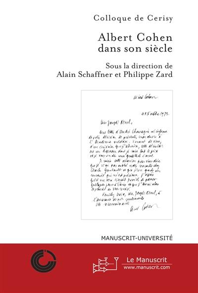 Albert Cohen dans son siècle : actes du colloque international de Cerisy-la-Salle, septembre 2003