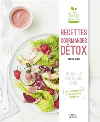 Recettes gourmandes détox : 50 recettes pour se faire du bien