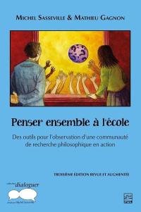 Penser ensemble à l'école : Des outils pour l’observation d’une communauté de recherche philosophique en action