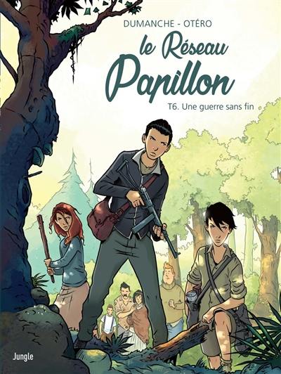 Le réseau Papillon. Vol. 6. Une guerre sans fin