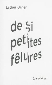 De si petites fêlures : poèmes