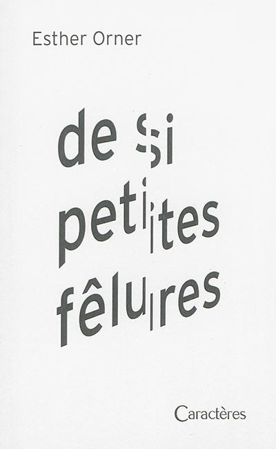 De si petites fêlures : poèmes