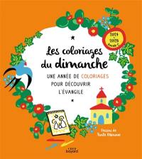 Les coloriages du dimanche, 2024-2025, année C : une année de coloriages pour découvrir l'Evangile