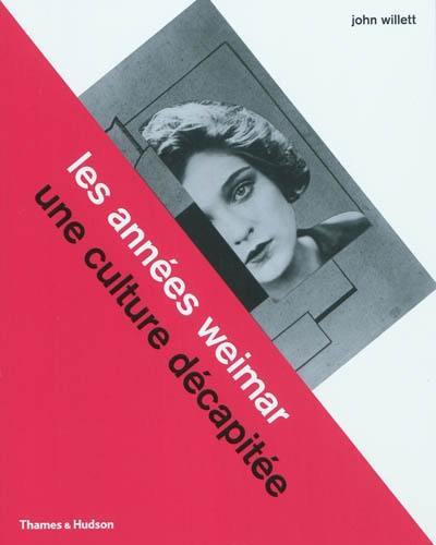 Les années Weimar : une culture décapitée