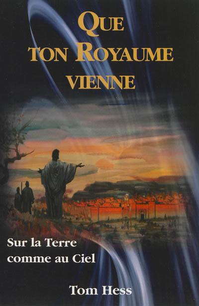 Que ton royaume vienne : sur la Terre comme au ciel